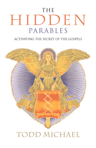 The Hidden Parables: Activating the Secret of the Gospels book cover by Todd Michael