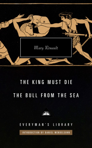 The King Must Die; The Bull from the Sea: Introduction by Daniel Mendelsohn (Everyman's Library Contemporary Classics Series) book cover by Mary Renault