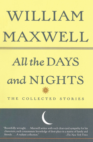 All the Days and Nights: The Collected Stories (Vintage International) book cover by William Maxwell