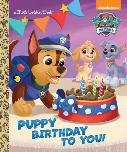 Puppy Birthday to You! (Paw Patrol) (Little Golden Book) book cover by Tex Huntley