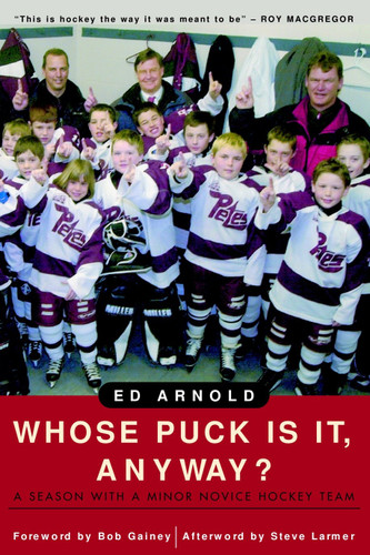 Whose Puck Is It, Anyway?: A Season with a Minor Novice Hockey Team book cover by Ed Arnold