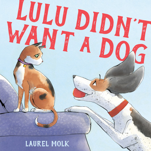 Lulu Didn't Want a Dog book cover by Laurel Molk