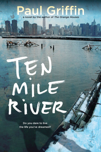 Ten Mile River book cover by Paul Griffin