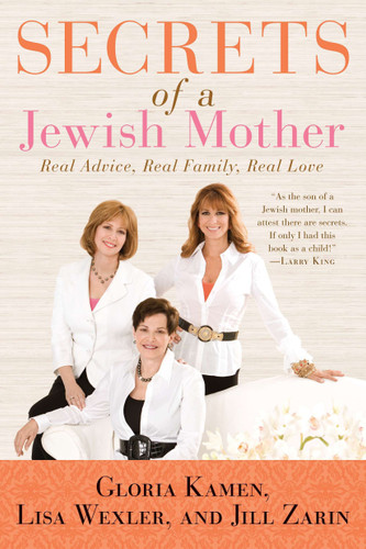 Secrets of a Jewish Mother: Real Advice, Real Family, Real Love book cover by Jill Zarin, Lisa Wexler, Gloria Kamen