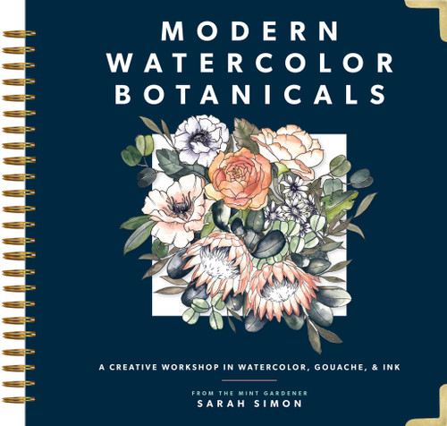 Modern Watercolor Botanicals: A Creative Workshop in Watercolor, Gouache, & Ink book cover by Sarah Simon