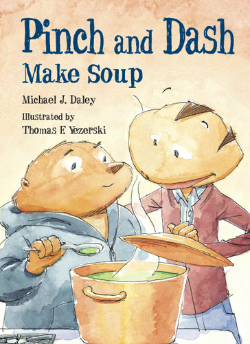Pinch and Dash Make Soup (The Adventures of Pinch and Dash) book cover by Michael J. Daley