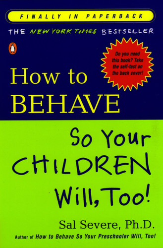 How to Behave So Your Children Will, Too! book cover by Sal Severe