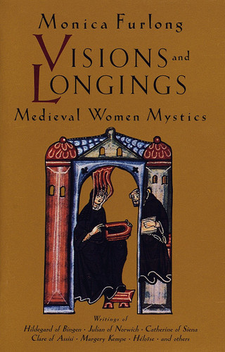 Visions and Longings: Medieval Women Mystics book cover by Monica Furlong