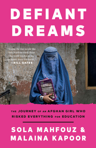 Defiant Dreams: The Journey of an Afghan Girl Who Risked Everything for Education book cover by Sola Mahfouz, Malaina Kapoor