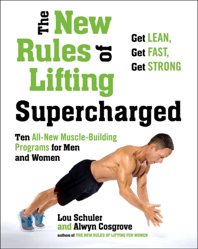 The New Rules of Lifting Supercharged: Ten All-New Muscle-Building Programs for Men and Women book cover by Lou Schuler, Alwyn Cosgrove