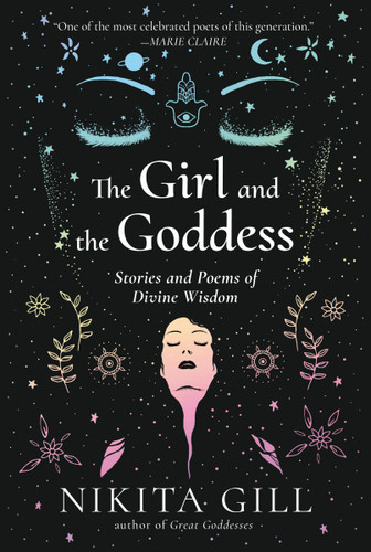 The Girl and the Goddess: Stories and Poems of Divine Wisdom book cover by Nikita Gill