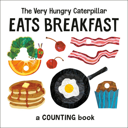 The Very Hungry Caterpillar Eats Breakfast: A Counting Book (The World of Eric Carle) book cover by Eric Carle