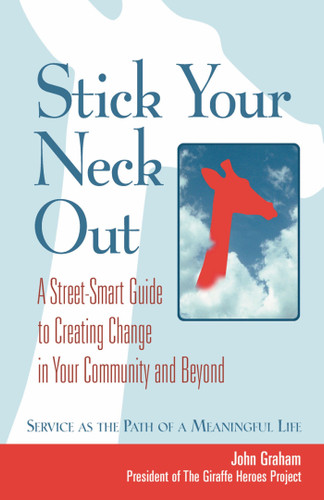 Stick Your Neck Out: A Street-Smart Guide to Creating Change in Your Community and Beyond book cover by john graham