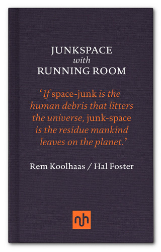 Junkspace with Running Room book cover by Rem Koolhaas, Hal Foster