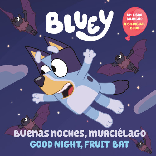 Bluey: Good Night, Fruit Bat/Buenas noches, murciélago: Un libro bilingüe (Bluey) book cover by Penguin Young Readers Licenses