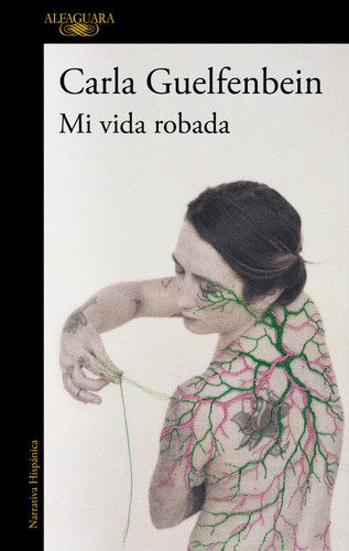 Mi vida robada / My Stolen Life book cover by Carla Guelfenbein
