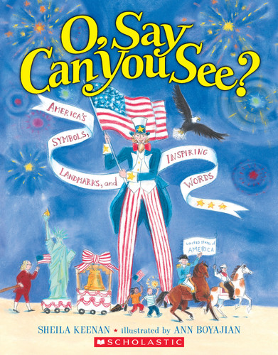 O, Say Can You See? America's Symbols, Landmarks, and Important Words book cover by Sheila Keenan