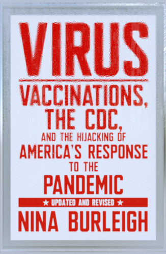Virus: Vaccinations, the CDC, and the Hijacking of America's Response to the Pandemic: Updated and Revised book cover by Nina Burleigh
