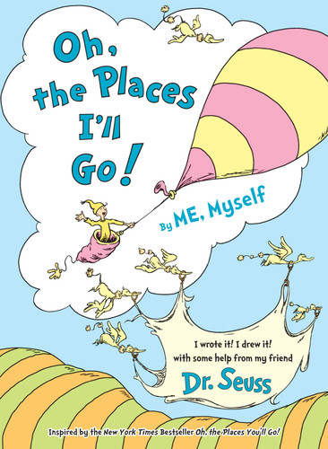 Oh, the Places I'll Go! By ME, Myself (Dr. Seuss By, Me, Myself Fill-In Books) book cover by Dr. Seuss