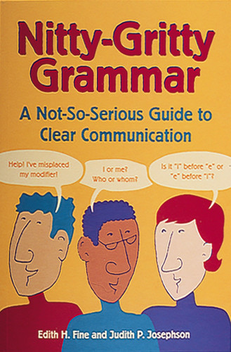 Nitty-Gritty Grammar: A Not-So-Serious Guide to Clear Communication book cover by Edith Hope Fine, Judith Pinkerton Josephson
