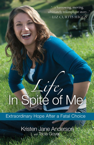 Life, In Spite of Me: Extraordinary Hope After a Fatal Choice book cover by Kristen Jane Anderson