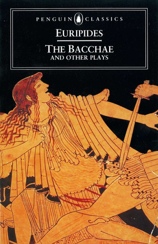 The Bacchae and Other Plays book cover by Euripides