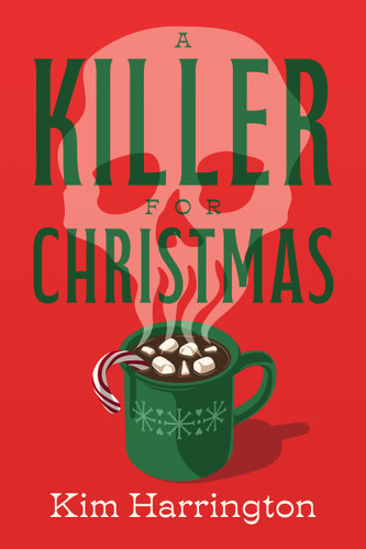 A Killer for Christmas: A Novel book cover by Kim Harrington