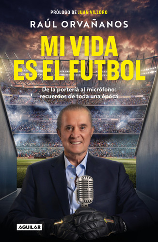 Mi vida es el fútbol / Soccer Is My Life book cover by Raúl Orvañanos