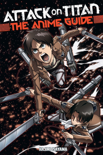 Attack on Titan: The Anime Guide (Attack on Titan Companions) book cover by 