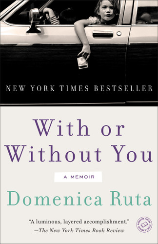 With or Without You: A Memoir book cover by Domenica Ruta