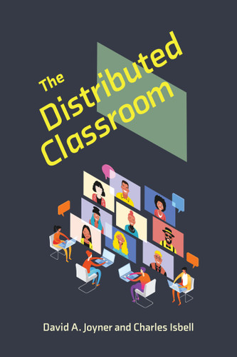 The Distributed Classroom (Learning in Large-Scale Environments) book cover by David A. Joyner, Charles Isbell