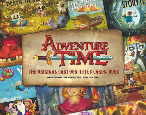 Adventure Time: The Original Cartoon Title Cards (Vol 1): The Original Cartoon Title Cards Seasons 1 & 2 book cover by Pendleton Ward