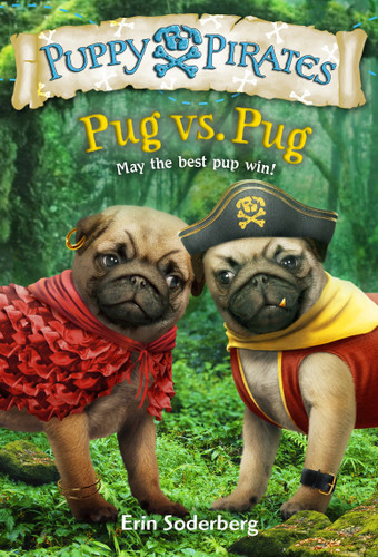 Puppy Pirates #6: Pug vs. Pug (Puppy Pirates) book cover by Erin Soderberg