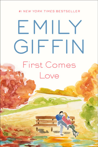 First Comes Love: A Novel book cover by Emily Giffin