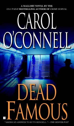Dead Famous (A Mallory Novel) book cover by Carol O'Connell