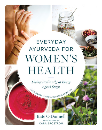 Everyday Ayurveda for Women's Health: Living Radiantly at Every Age and Stage book cover by Kate O'Donnell