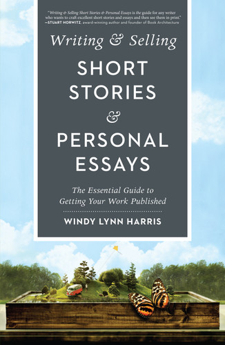 Writing & Selling Short Stories & Personal Essays: The Essential Guide to Getting Your Work Published book cover by Windy Harris