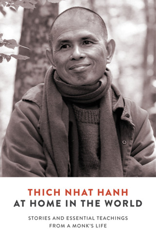 At Home in the World: Stories and Essential Teachings from a Monk’s Life book cover by Thich Nhat Hanh