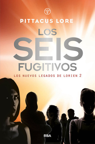 Los seis fugitivos / Fugitive Six (Los Nuevos Legados de Lorien) book cover by Pittacus Lore