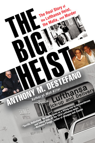 The Big Heist: The Real Story of the Lufthansa Heist, the Mafia, and Murder book cover by Anthony M. DeStefano