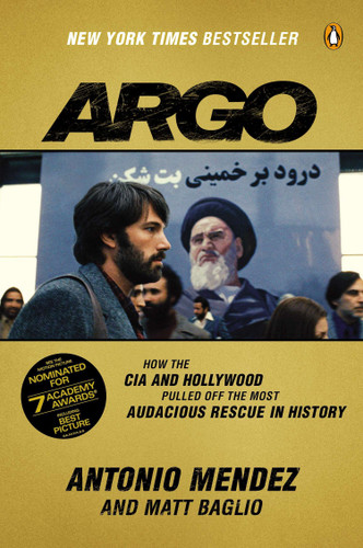 Argo: How the CIA and Hollywood Pulled Off the Most Audacious Rescue in History book cover by Antonio Mendez, Matt Baglio