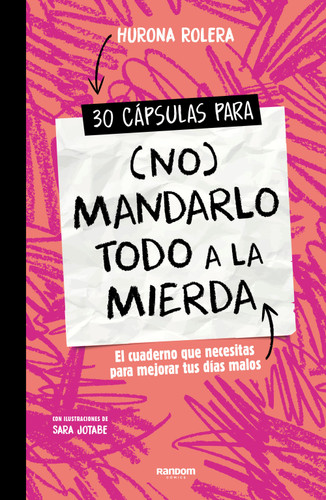 30 cápsulas para (no) mandarlo todo a la mierda / 30 Capsules for (Not) Sending Everything Straight to Hell book cover by Hurona Rolera