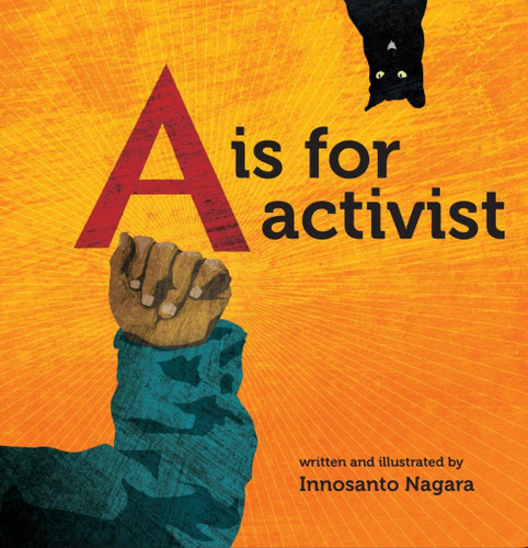 A is for Activist book cover by Innosanto Nagara