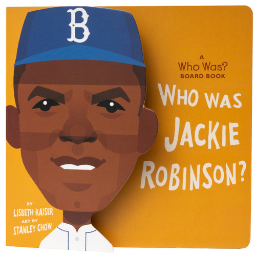 Who Was Jackie Robinson?: A Who Was? Board Book (Who Was? Board Books) book cover by Lisbeth Kaiser, Who HQ