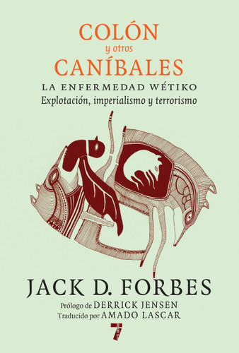 Colón y otros caníbales: La enfermedad wétiko: Explotación, imperialismo y terrorismo book cover by Jack D. Forbes
