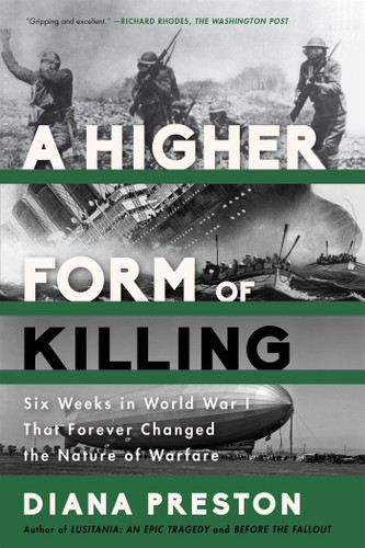 A Higher Form of Killing: Six Weeks in World War I That Forever Changed the Nature of Warfare Cover