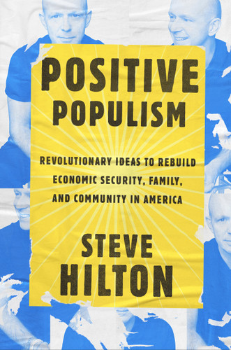 Positive Populism: Revolutionary Ideas to Rebuild Economic Security, Family, and Community in  America book cover by Steve Hilton