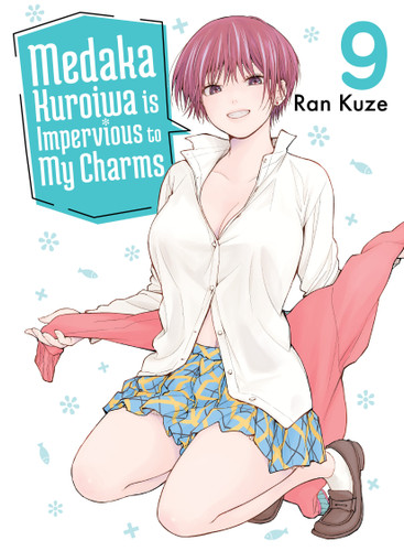 Medaka Kuroiwa Is Impervious to My Charms 9 (Medaka Kuroiwa is Impervious to My Charms) book cover by Ran Kuze