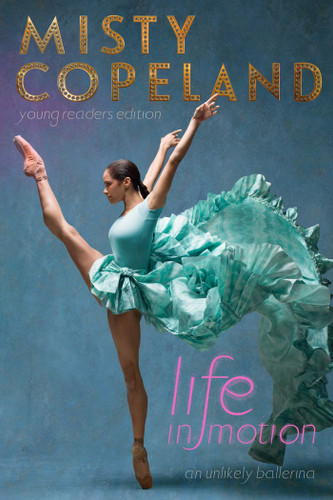Life in Motion: An Unlikely Ballerina Young Readers Edition book cover by Misty Copeland
