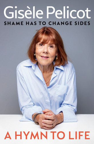 A Hymn to Life: Shame Has to Change Sides book cover by Gisèle Pelicot